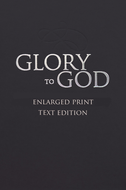 Glory to God: Enlarged Print, Text Edition