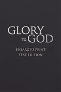 Glory to God: Enlarged Print, Text Edition