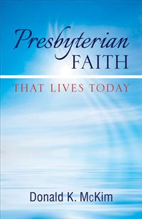 Presbyterian Faith That Lives Today