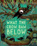 What the Crow Saw Below