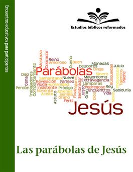 Estudios bíblicos reformados: Las parabolas de Jesús