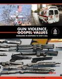 Gun Violence Gospel Values: Mobilizing in Response to God's