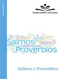 Estudios bíblicos reformados: Salmos y Proverbios