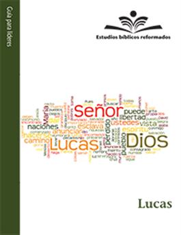 Estudios biblicos reformados: Lucas