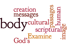 Our Bodies as God's Good Creation