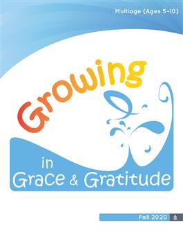 Growing in Grace & Gratitude Multiage (Ages 5-10), Leader Material