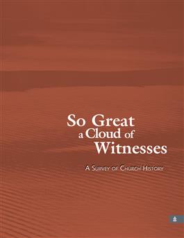 So Great A Cloud of Witnesses: A Survey of Church History, Teacher's Book
