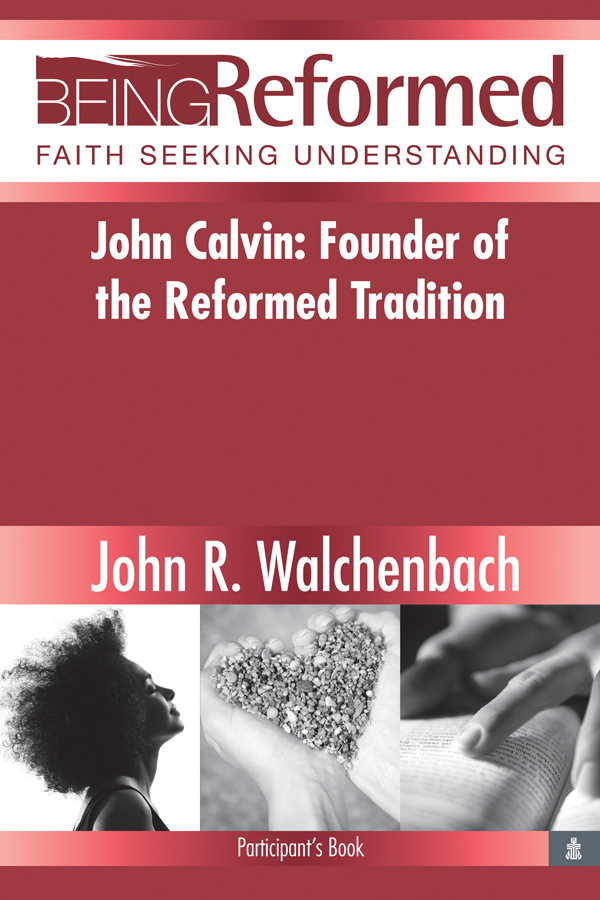 John Calvin: Founder of the Reformed Tradition, Participant's Book