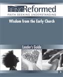 Wisdom from the Early Church, Leader's Guide
