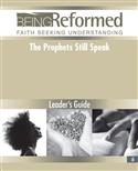 The Prophets Still Speak, Leader's Guide