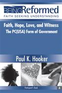 Faith Hope Love and Witness: The PC(USA) Form of Government, Participant's Book