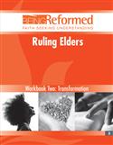 Ruling Elders: Transformation, Workbook Two