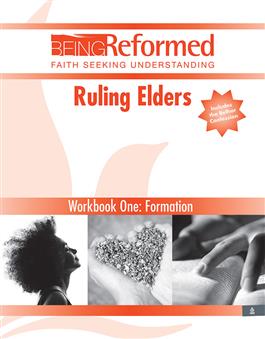 Ruling Elders: Formation, Workbook One