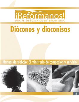 ¡Refórmanos!: Diáconos y diaconisas