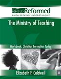 The Ministry of Teaching: Christian Formation Today