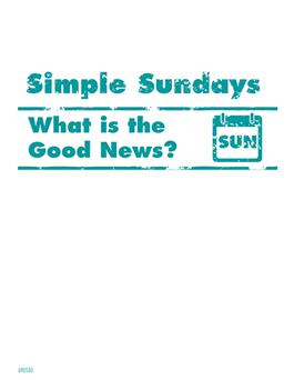 Simple Sundays: What is the Good News?