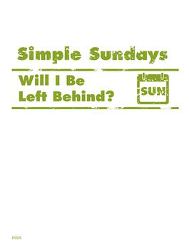 Simple Sundays: Will I Be Left Behind?