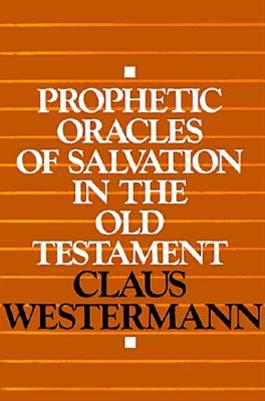 Prophetic Oracles of Salvation in the Old Testament