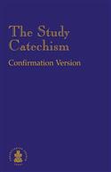 The Study Catechism: Confirmation Version