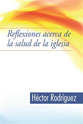 Reflexiones acerca de la salud de la iglesia