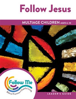Follow Jesus: Multiage Children Leader's Guide 4 Sessions: Printed