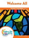 Welcome All: Young Children Leader's Guide 4 Sessions: Printed