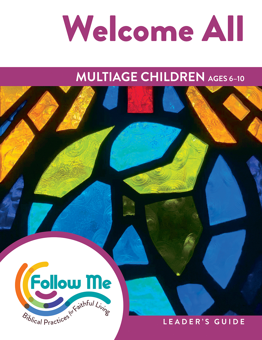 Welcome All: Multiage Children Leader's Guide 4 Sessions: Printed