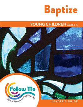 Baptize: Young Children Leader's Guide 4 Sessions: Downloadable
