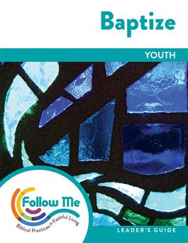 Baptize: Youth Leader's Guide 4 Sessions: Printed