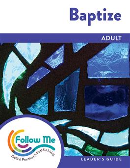 Baptize: Adult Leader's Guide 4 Sessions: Downloadable