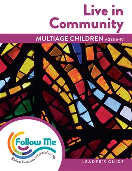Live in Community: Multiage Children Leader's Guide 4 Sessions: Printed