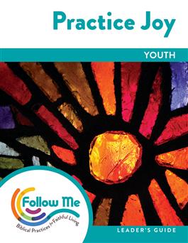 Practice Joy: Youth Leader's Guide 4 Sessions: Printed