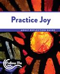 Practice Joy: Adult Reflection Guide 4 Sessions: Printed