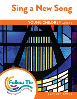 Sing a New Song: Young Children Leader's Guide 4 Sessions: Printed