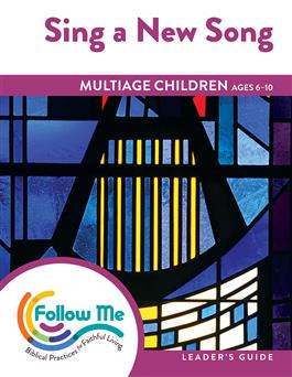 Sing a New Song: Multiage Children Leader's Guide 4 Sessions: Printed