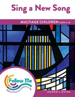 Sing a New Song - Multiage Children Leader's Guide 4 Sessions: Downloadable