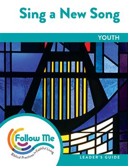 Sing a New Song: Youth Leader's Guide 4 Sessions: Downloadable