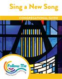 Sing a New Song - Congregational Guide 4 Sessions: Printed
