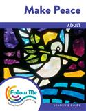 Make Peace - Adult Leader's Guide 4 Sessions: Printed