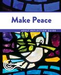 Make Peace: Adult Reflection Guide 4 Sessions: Printed