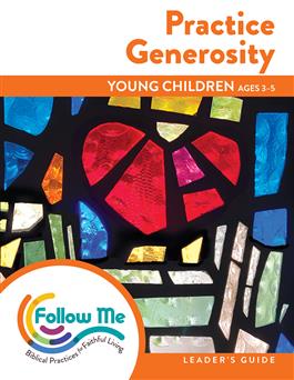 Practice Generosity: Young Children Leader's Guide 4 Sessions: Printed