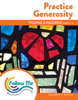 Practice Generosity: Young Children Leader's Guide 4 Sessions: Downloadable