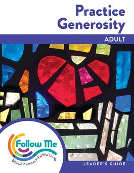 Practice Generosity - Adult Leader's Guide 4 Sessions: Printed