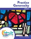Practice Generosity - Adult Leader's Guide 4 Sessions: Downloadable