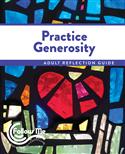 Practice Generosity: Adult Reflection Guide 4 Sessions: Printed