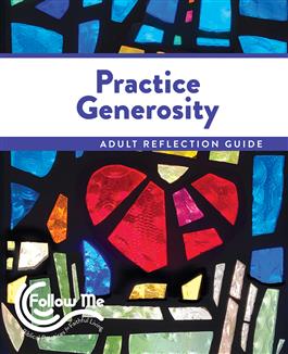 Practice Generosity: Adult Reflection Guide 4 Sessions: Printed