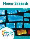 Honor Sabbath - Youth Leader's Guide 4 Sessions: Printed