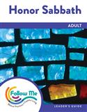Honor Sabbath: Adult Leader's Guide 4 Sessions: Printed
