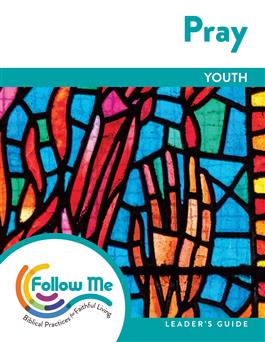 Pray - Youth Leader's Guide 4 Sessions: Downloadable