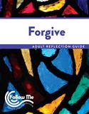 Forgive: Adult Reflection Guide 4 Sessions: Printed